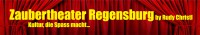 Zaubertheater Regensburg - Nicht nur für mich immer wieder bezaubernd! Inh. Rudy Christl